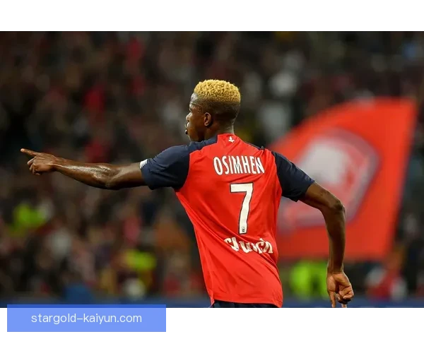 Osimhen独家训练法曝光，助力赛场突破实现卓越表现